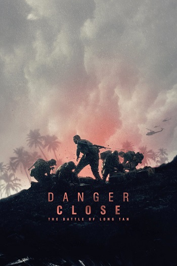 دانلود فیلم خطر نزدیک است 2019 Danger Close