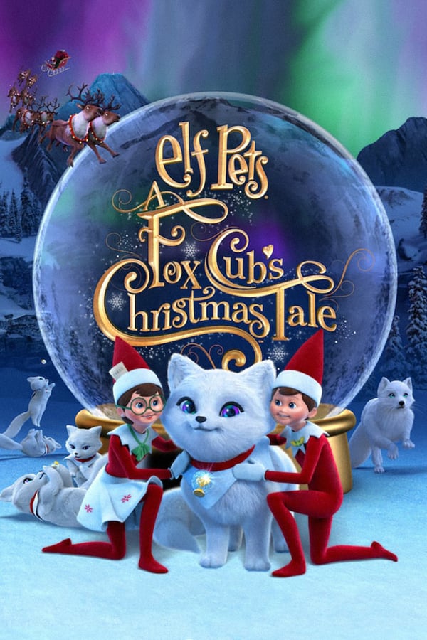 دانلود انیمیشن Elf Pets: A Fox Cub’s Christmas Tale 2019
