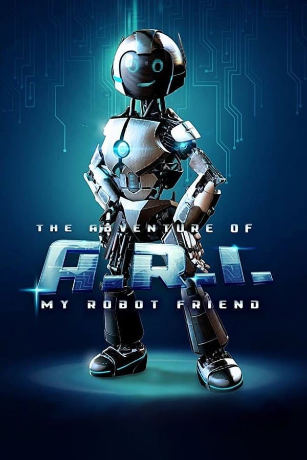 دانلود فیلم The Adventure of A R I: My Robot Friend 2019