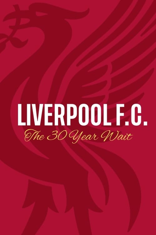 دانلود مستند Liverpool FC: The 30-Year Wait 2020