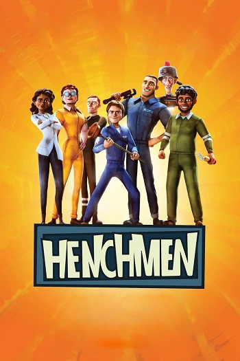 دانلود انیمیشن Henchmen 2018