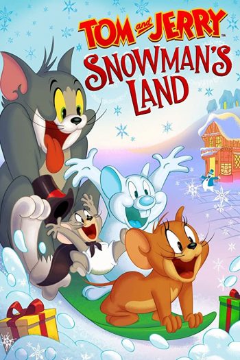 دانلود انیمیشن 2022 Tom and Jerry Snowmans Land