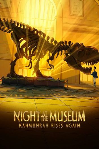 دانلود انیمیشن Night at the Museum Kahmunrah Rises Again 2022