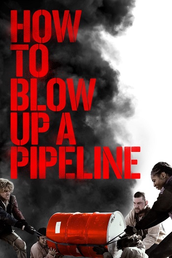 دانلود فیلم 2023 How to Blow Up a Pipeline