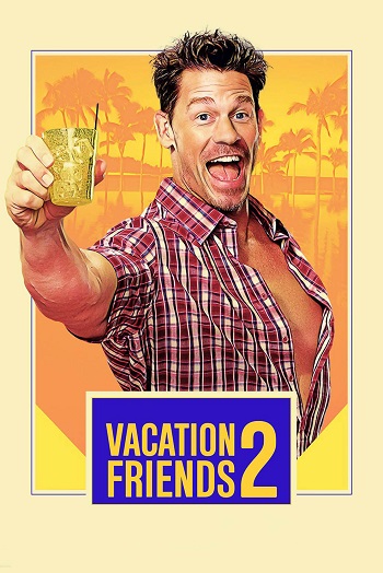 دانلود فیلم Vacation Friends 2 2023