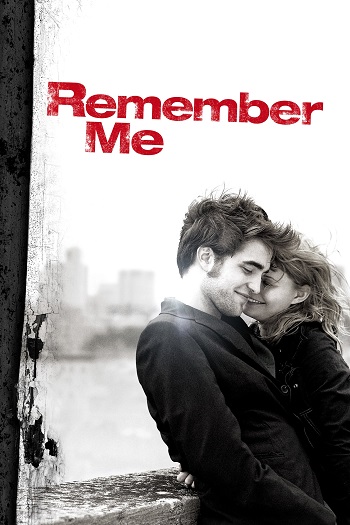دانلود فیلم Remember Me 2010 مرا به یاد داشته باش