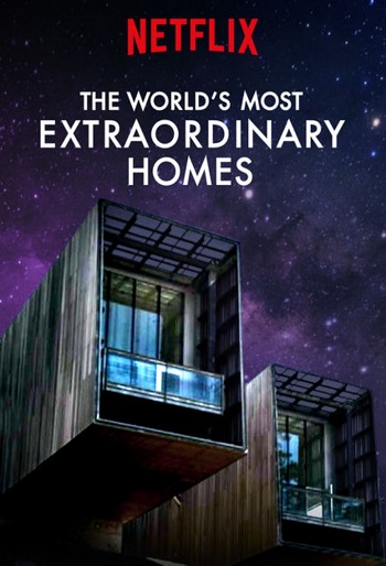 دانلود سریال The World’s Most Extraordinary Homes