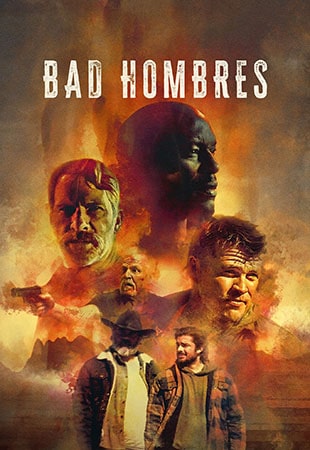 فیلم Bad Hombres 2023 مردان بد