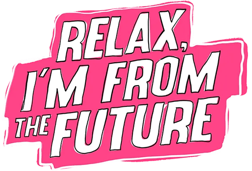 دانلود فیلم Relax, I’m from the Future 2023 آرام باش، من از آینده هستم
