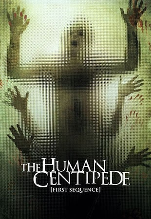 دانلود فیلم The Human Centipede هزارپای انسانی (کالکشن کامل)