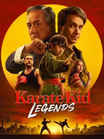 دانلود فیلم Karate Kid: Legends 2025 پسر کارته‌کار: افسانه‌ها